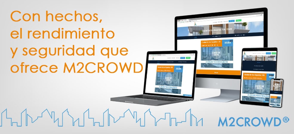 Con hechos, los rendimientos y seguridad que ofrece M2CROWD.