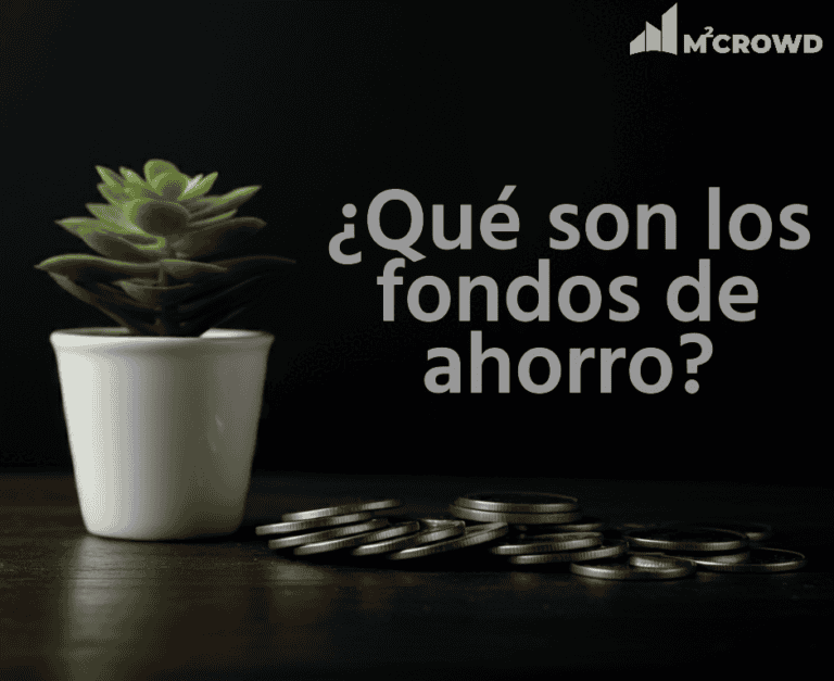 Fondos de Ahorro – Crece tus finanzas con M2Crowd