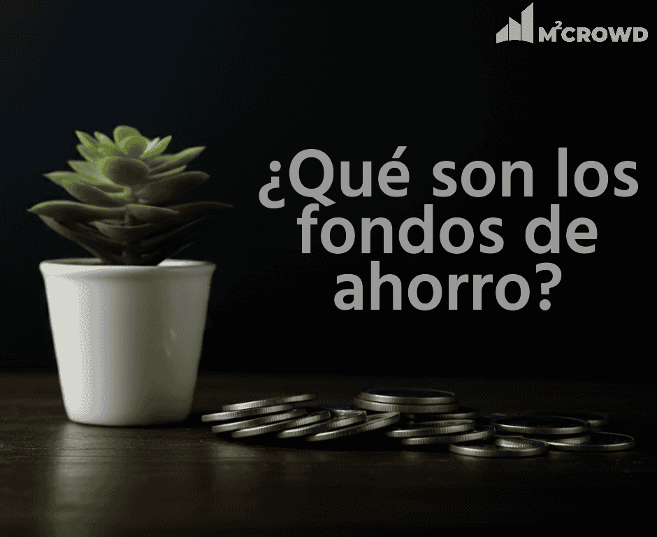 Fondos de Ahorro - Crece tus finanzas con M2Crowd