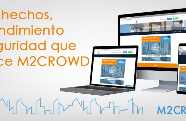 Con hechos, los rendimientos y seguridad que ofrece M2CROWD.