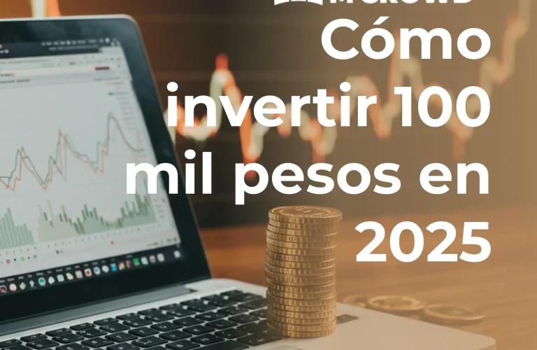 Cómo invertir 100 mil pesos en 2025: Opciones reales y lo que nadie te dice